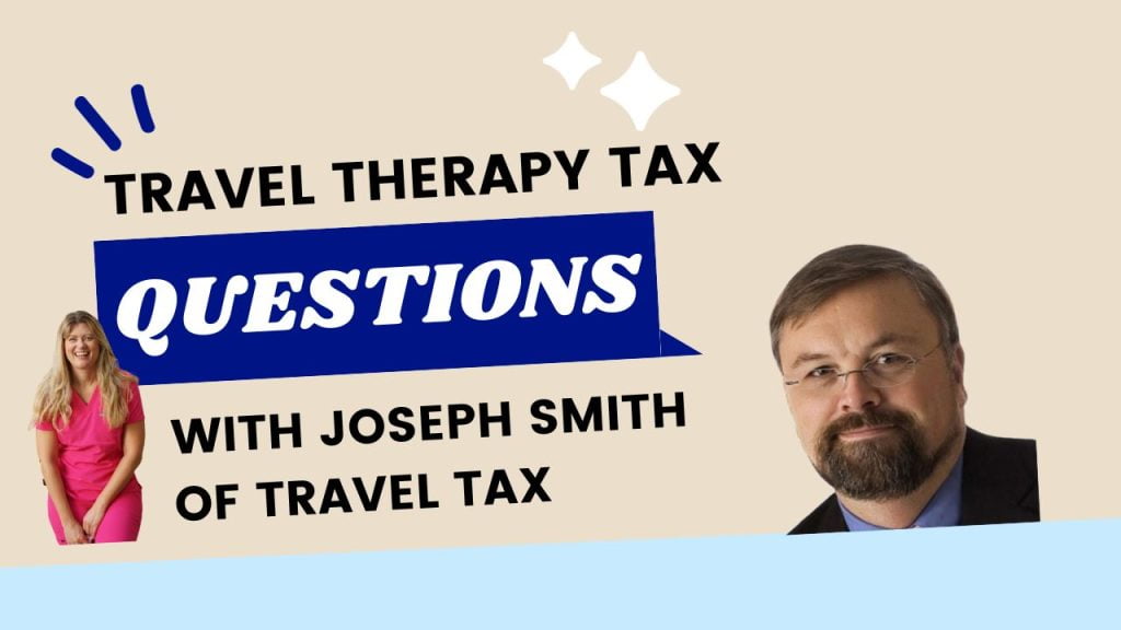 a picture of a women and a man standing next to the words "Travel Therapy Tax Questions with Joseph Smith of Travel Tax"
