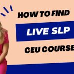 Where to find live SLP CEU Courses