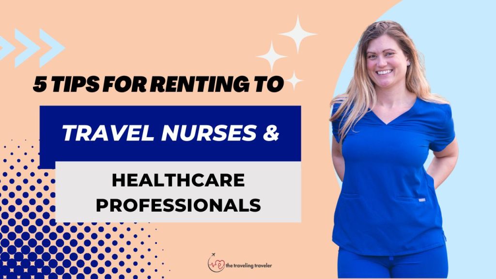 words that say "5 tips for renting to travel nurses & healthcare professionals" with a women in scrubs standing next to the words